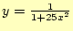 $ y=\frac {1}{1+25x^2}$