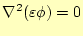 $\displaystyle \nabla^2(\varepsilon\phi)=0$