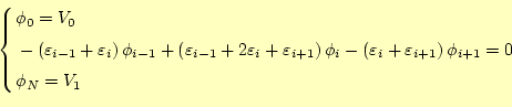 \begin{equation*}\left\{ \begin{aligned}&\phi_0=V_0\\ &-\left(\varepsilon_{i-1}+...
...ilon_{i+1}\right)\phi_{i+1}=0\\ &\phi_N=V_1 \end{aligned} \right.\end{equation*}