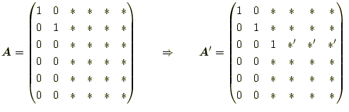 $\displaystyle \boldsymbol{A} = \begin{pmatrix}1 & 0 & \ast & \ast & \ast & \ast...
...\ast & \ast & \ast & \ast \\ 0 & 0 & \ast & \ast & \ast & \ast \end{pmatrix}\\ $