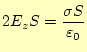 $\displaystyle 2E_zS=\frac{\sigma S}{\varepsilon_0}$