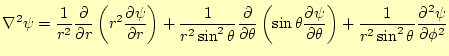 $\displaystyle \nabla^2\psi= \frac{1}{r^2}\frac{\partial}{\partial r} \left(r^2\...
...l\theta}\right)+ \frac{1}{r^2\sin^2\theta}\frac{\partial^2\psi}{\partial\phi^2}$