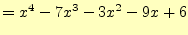 $\displaystyle =x^4-7x^3-3x^2-9x+6$