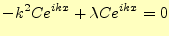 $\displaystyle -k^2Ce^{ikx}+\lambda Ce^{ikx}=0$