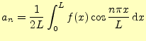 $\displaystyle a_n=\frac{1}{2L}\int_0^L f(x)\cos\frac{n\pi x}{L}\,\mathrm{d}x$