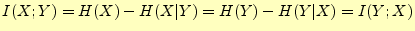 $\displaystyle I(X;Y)=H(X)-H(X\vert Y)=H(Y)-H(Y\vert X)=I(Y;X)$