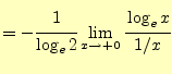 $\displaystyle =-\cfrac{1}{\log_e2}\lim_{x\to +0}\cfrac{\log_ex}{1/x}$