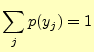 $\displaystyle \sum_j p(y_j)=1$