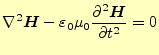 $\displaystyle \nabla^2\boldsymbol{H}-\varepsilon_0\mu_0 \if 12 \frac{\partial \...
...{H}}{\partial t} \else \frac{\partial^{2} \boldsymbol{H}}{\partial t^{2}}\fi =0$