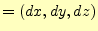 $\displaystyle =\left(dx,dy,dz\right)$