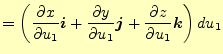 $\displaystyle =\left( \if 11 \frac{\partial x}{\partial u_1} \else \frac{\parti...
..._1} \else \frac{\partial^{1} z}{\partial u_1^{1}}\fi \boldsymbol{k} \right)du_1$