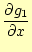 $\displaystyle \frac{\partial g_1}{\partial x}$