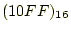 $ (10FF)_{16}$