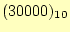 $ (30000)_{10}$