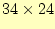 $ 34\times24$