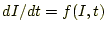 $ dI/dt=f(I,t)$