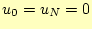 $ u_0=u_N=0$