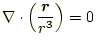 $\displaystyle \nabla\cdot\left(\frac{\boldsymbol{r}}{r^3}\right)=0$