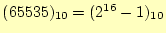 $ (65535)_{10}=(2^{16}-1)_{10}$