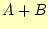 $ A+B$