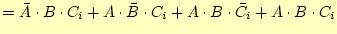 $\displaystyle =\bar{A}\cdot B \cdot C_i +A\cdot\bar{B}\cdot C_i+ A \cdot B\cdot\bar{C_i}+A\cdot B\cdot C_i$