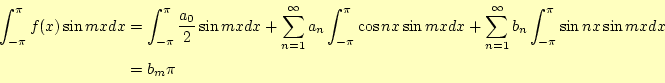 \begin{equation*}\begin{aligned}\int_{-\pi}^{\pi}f(x)\sin mx dx &= \int_{-\pi}^{...
...b_n\int_{-\pi}^{\pi}\sin nx \sin mx dx &= b_m \pi \end{aligned}\end{equation*}