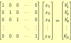 \begin{equation*}\begin{aligned}\begin{bmatrix}1 & 0 & 0 & \cdots & 0  0 & 1 &...
...  b_3^\prime  \vdots b_N^\prime \end{bmatrix} \end{aligned}\end{equation*}