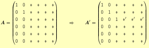 $\displaystyle \boldsymbol{A} = \begin{pmatrix}1 & 0 & \ast & \ast & \ast & \ast...
...\ast & \ast & \ast & \ast \ 0 & 0 & \ast & \ast & \ast & \ast \end{pmatrix}\ $