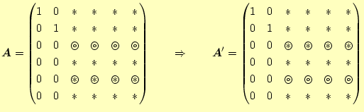 $\displaystyle \boldsymbol{A} = \begin{pmatrix}1 & 0 & \ast & \ast & \ast & \ast...
...ircledcirc & \circledcirc \ 0 & 0 & \ast & \ast & \ast & \ast \ \end{pmatrix}$