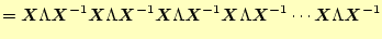 $\displaystyle =\boldsymbol{X}\Lambda\boldsymbol{X}^{-1}\boldsymbol{X}\Lambda\bo...
...bda\boldsymbol{X}^{-1}\cdots \boldsymbol{X}\Lambda\boldsymbol{X}^{-1} \nonumber$