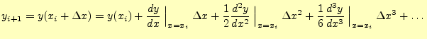 $\displaystyle y_{i+1}=y(x_i+\Delta x) =y(x_i)+\frac{dy}{dx}\Bigm\vert _{x=x_i}\...
...x_i}\Delta x^2+ \frac{1}{6}\frac{d^3y}{dx^3}\Bigm\vert _{x=x_i}\Delta x^3+\dots$