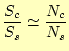 $\displaystyle \frac{S_c}{S_s}\simeq\frac{N_c}{N_s}$