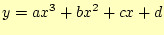 $\displaystyle y=ax^3+bx^2+cx+d$