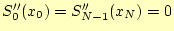 $ S_0^{\prime\prime}(x_0)=S_{N-1}^{\prime\prime}(x_N)=0$