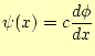 $\displaystyle \psi(x)=c\frac{d\phi}{dx}$