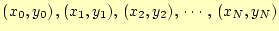 $ (x_0,y_0)\,,(x_1,y_1),\,(x_2,y_2),\,\cdots,\,(x_N,y_N)$