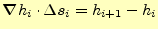 $\displaystyle \boldsymbol{\nabla} h_i\cdot\Delta\boldsymbol{s}_i=h_{i+1}-h_i$